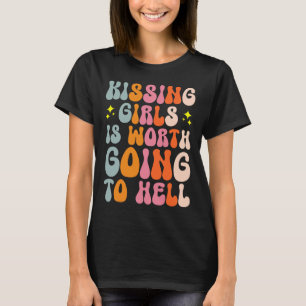 Meisjes zijn het waard om naar de hel te gaan t-shirt