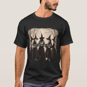 Meisjes zullen Meisjes Halloween Heks voor Vrouwen T-shirt