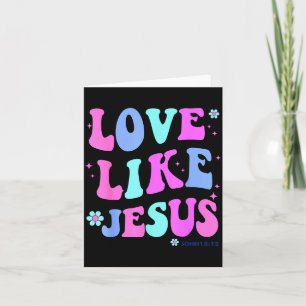 Meisjesliefde zoals Jezus Schattige Christelijke T Kaart