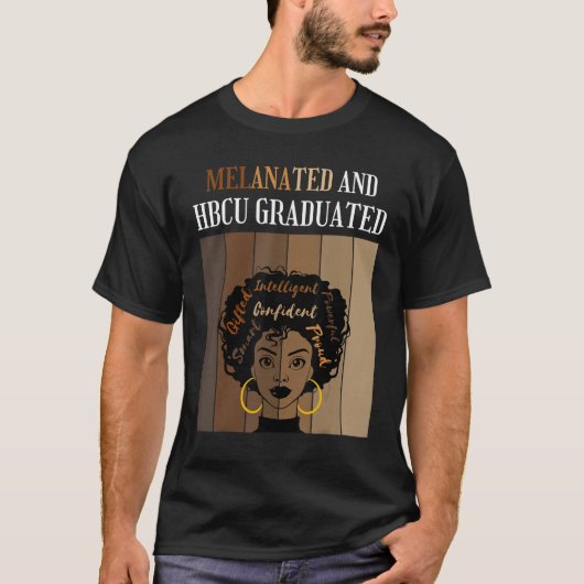Melanated And HBCU Graduated Historical Black Coll T-shirt (Voorkant)