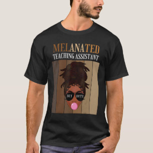 Melanated Teaching Assistant van dienst laatste da T-shirt