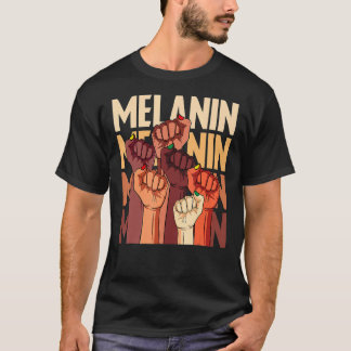 Melanin Fist Hands African Pride Black History Mon T-shirt