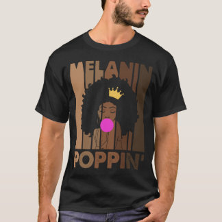 Melanin Poppin Afrocentric African American Gift T-shirt