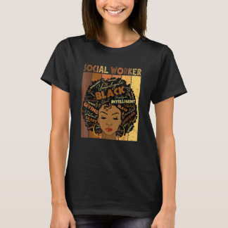 Melanin Social Worker Afro Hair Black History Mont T-shirt