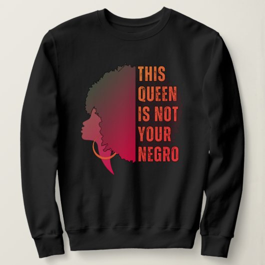 Melanine Queen NIET UW NEGRO Afro Trui (Design voorkant)