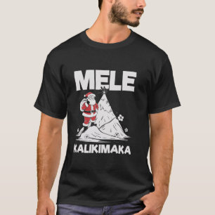 Mele Kalikimaka Hawaii Santa Hawaiian Merry Christ T-shirt