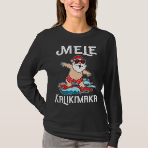 Mele Kalikimaka Surfing Santa Claus Hawaiian Chri T-shirt