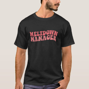 Meltdown Manager na schooldagverblijf Chi T-shirt