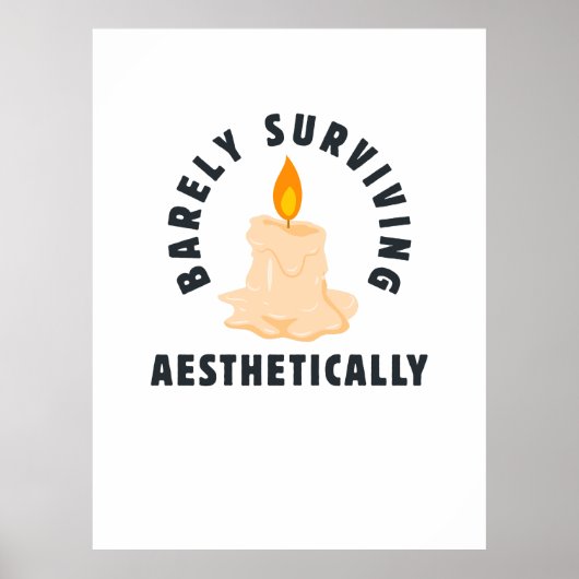 Melting Candle "Barely Surviving Aesthetically" Poster (Voorkant)