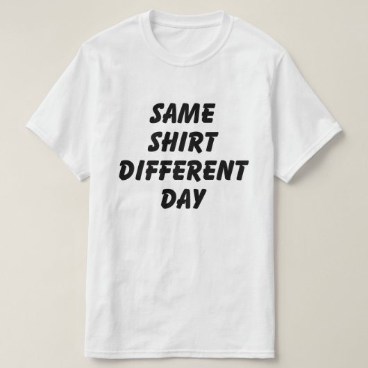 MÊME CHEMISE T-SHIRT DE JOUR DIFFÉRENT (Design devant)
