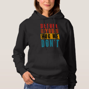 Meme voor je me aan de kant zet, niet Sarcastisch Hoodie