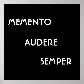 MEMENTO AUDERE SEMPER POSTER