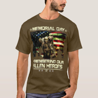 Memorial Day Remembering our Fallen Heroes T-shirt