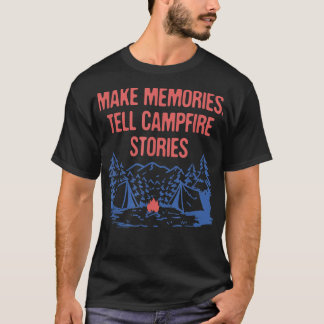 Memories vertellen kampvuur verhalen Camping Frien T-shirt