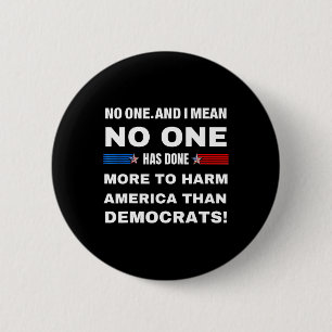 Men heeft Amerika meer kwaad gedaan dan de democra Ronde Button 5,7 Cm