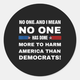 Men heeft Amerika meer kwaad gedaan dan de democra Ronde Sticker