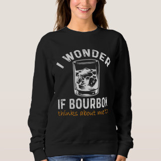 Men Women I wonder if Bourbon Thinks About Me Bar  Trui