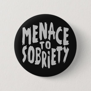 "Menace to Sobriety"-knoppen Ronde Button 5,7 Cm