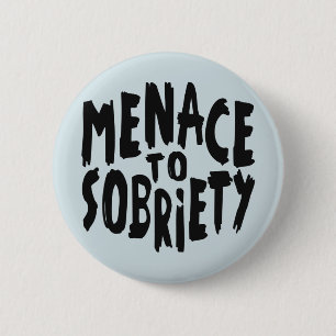 "Menace to Sobriety"-knoppen Ronde Button 5,7 Cm