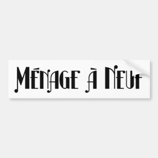Ménage à Neuf Bumpersticker