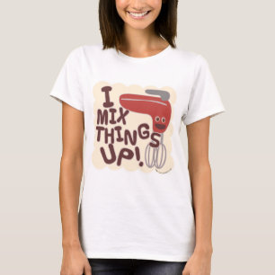 Mengsel dingen op Kitchen Mixer Cartoon Slogan T-shirt