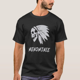 Menominee Native American Indian Born Freedom Evil T-shirt