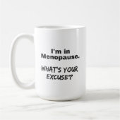 Menopauze Coffee Mok - Wat is uw excuus? (Links)