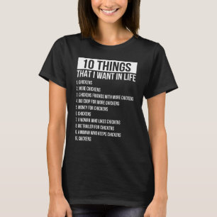 Mens 10 dingen die ik in mijn leven wil Meer kip M T-shirt