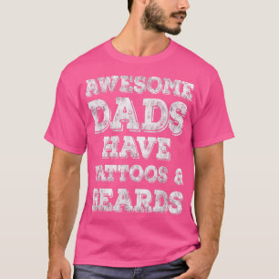 Mens Awesome Dads Have Tattoos And Beards Fathers T-shirt