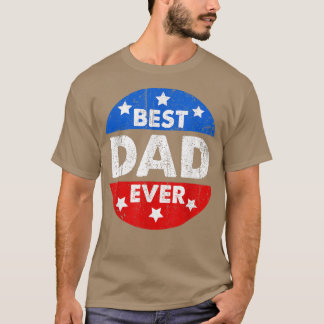Mens Best Dad Ever Fathers Day Gift For Men Papa W T-shirt