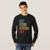 Mens Best Future Husband Ever Future Husband Say T-shirt (Voorkant volledig)