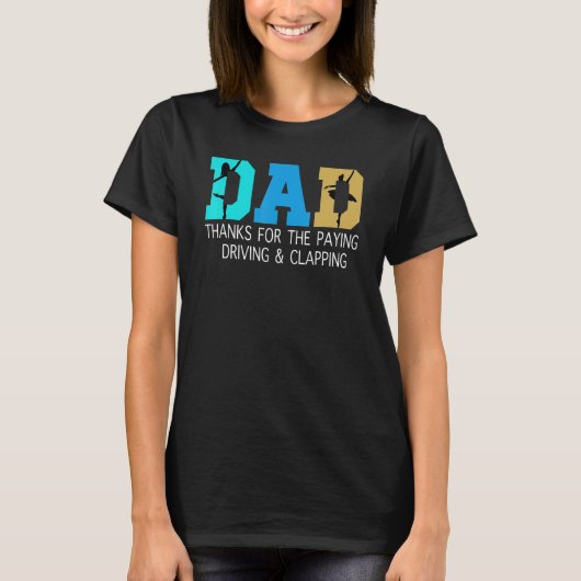 Mens dad thanks for the paying driving & clapping t-shirt (Voorkant)