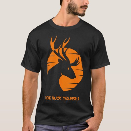 Mens Doe Buck Yourself Tshirt Funny Deer Chasse T (Devant)