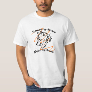Mens door toeval, Alpha door keuze – Grappige Wolf T-shirt