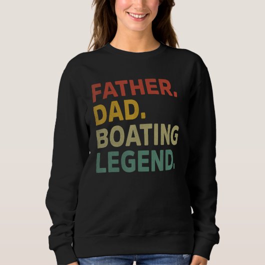 Mens Father Dad Boating Legend Funny Boating Fathe Trui (Voorkant)