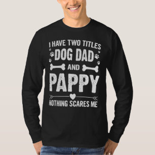 Mens Father's Day Men I Have Two Titles Dog Dad An T-shirt