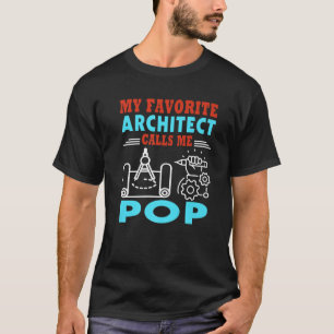 Mens Father's Day My Favorite Architect Calls Me P T-shirt