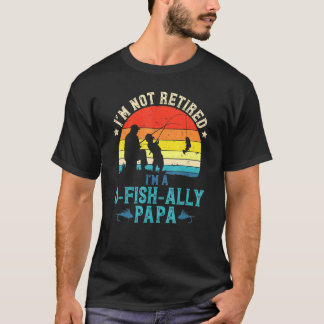 Mens Fishing Im Not Retired Ofishally Papa Sunset  T-shirt