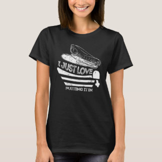 Mens Fun Boating Fishing Love Putting It In Traile T-shirt