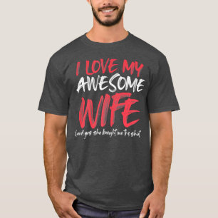 Mens Funny Husband Saying Awesome Gifts From Wife T-shirt