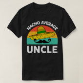 Mens Funny Uncle TShirts Nacho Average Uncle Mexic (Design devant)