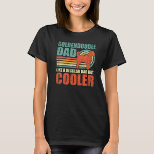 Mens Goldendoodle Dad Like A Regular Dad But Coole T-shirt