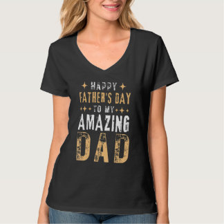 Mens Happy Father's Day To My Amazing Dad From Son T-shirt