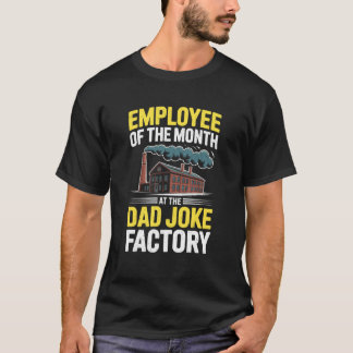 Mens Humor Employee of The Month at The Dad Joke F T-shirt