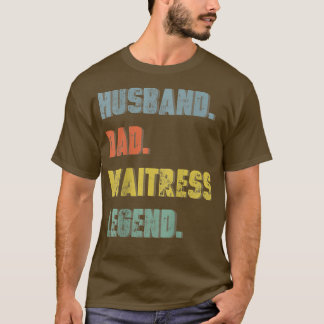 Mens Husband Dad Waitress Legend Vintage Father's T-shirt