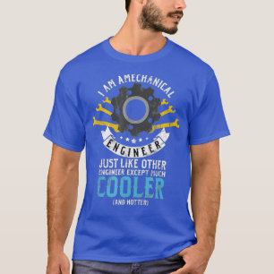Mens I Am A Mechanical Engineer Mechanic gift T-shirt
