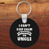 Mens I Can't Keep Calm I'm Gonna Be An Uncle Funny Sleutelhanger (Voorkant)