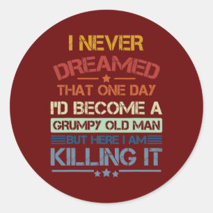 Mens I Never Dreamed That I Ronde Sticker