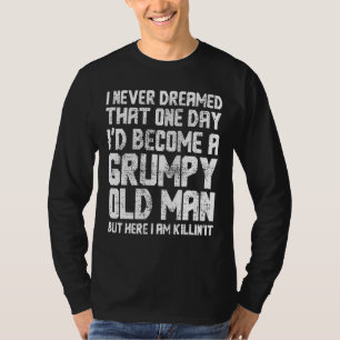 Mens I Never Dreamed That I T-shirt