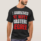 Mens I Survived My Wifes Masters Degree Graduation T-shirt (Voorkant)